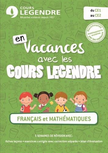 En vacances avec les cours Legendre, Français et mathématiques du CE1 au CE2 - Cahier de vacances