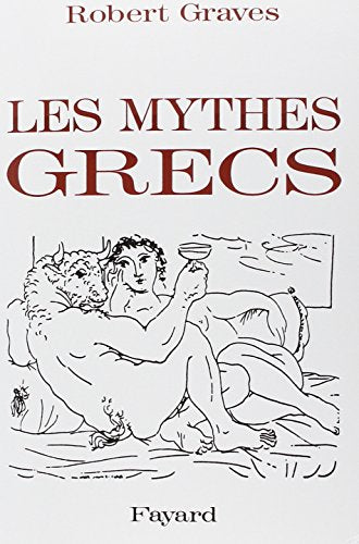 Les Mythes grecs, édition intégrale