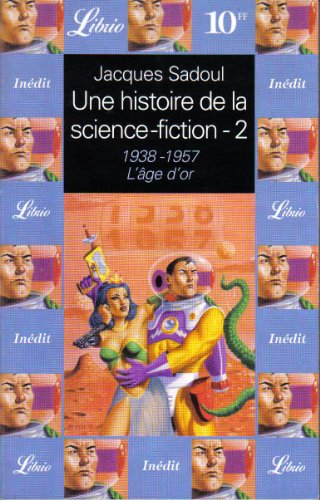 Une histoire de la science-fiction Tome 2 : 1938-1957, L'âge d'or