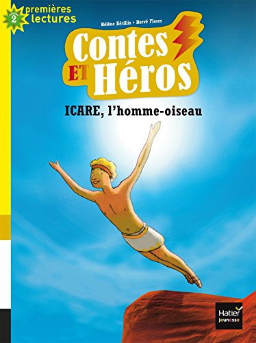 Contes et héros - Icare, l'homme oiseau CP/CE1 6/7 ans