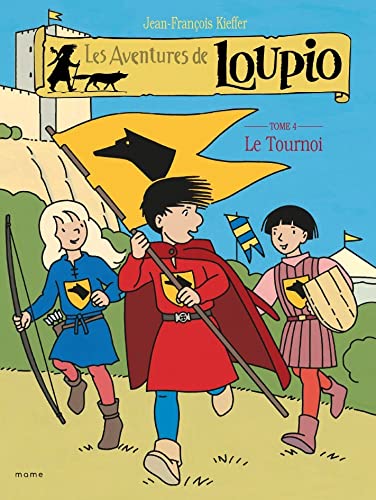 Les Aventures de Loupio, tome 4 : Le Tournoi