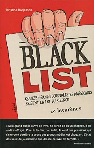 Black list. Quinze grands journalistes américains brisent la loi du silence