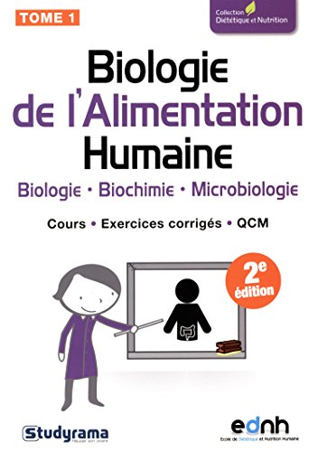 Biologie de l'alimentation humaine (tome 1): biologie - biochimie - Microbiologie - cours exercices corrigés QCM