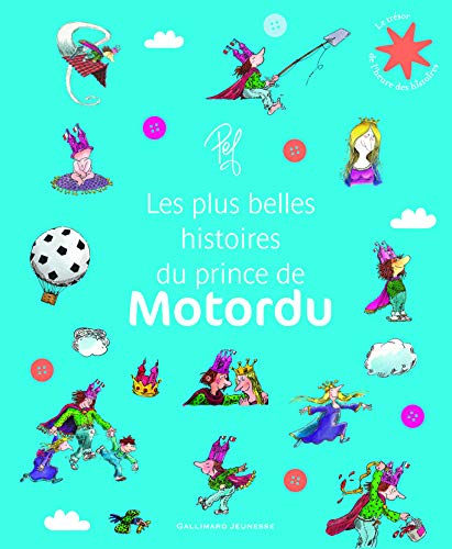 Les plus belles histoires du Prince de Motordu - Le Trésor de l'Heure des histoires - Dès 8 ans