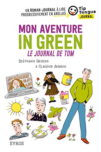 Mon aventure in green - Le journal de Tom - collection Tip Tongue - A1 découverte - 10/12 ans