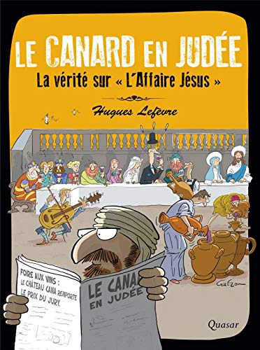 Le Canard en Judée - La vérité sur " L'Affaire Jésus "