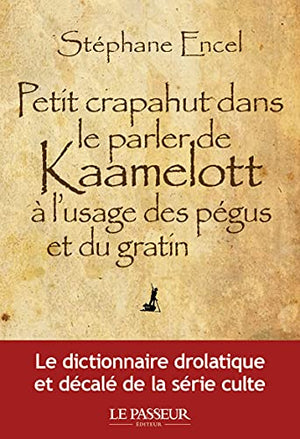 Petit crapahut dans le parler de Kaamelott