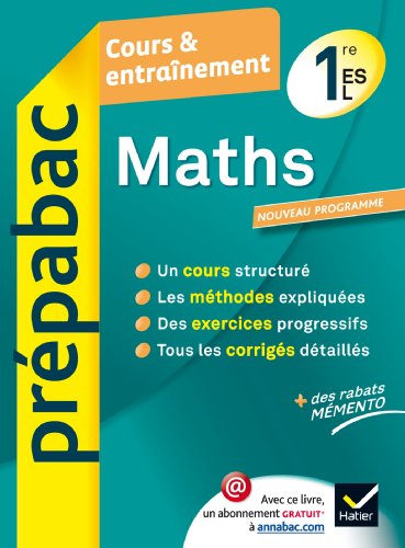 Maths 1re ES, L - Prépabac Cours & entraînement: Cours, méthodes et exercices - Première ES, L