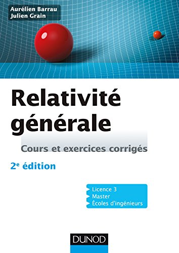 Relativité générale - 2e éd - Cours et exercices corrigés: Cours et exercices corrigés