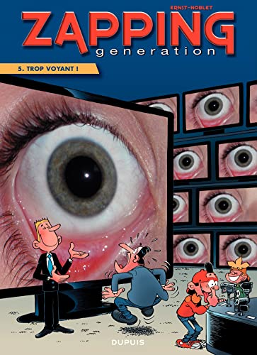 Zapping Generation - Tome 5 - Trop voyant !