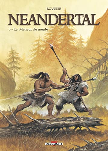 Neandertal T03: Le Meneur de meute