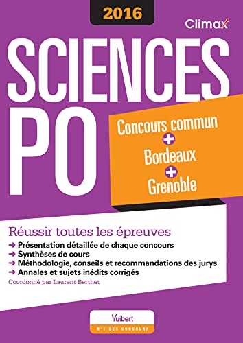 Sciences Po 2016: Concours commun + Bordeaux + Grenoble Réussir toutes les épreuves