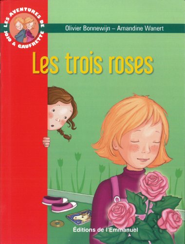 Les Aventures de Jojo et Gaufrette Tome 2 les Trois Roses