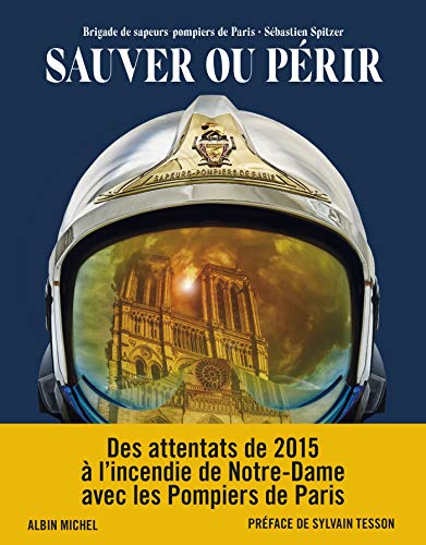 Sauver ou Périr - Des Attentats de 2015 à Notre-Dame, avec les Pompiers de Paris
