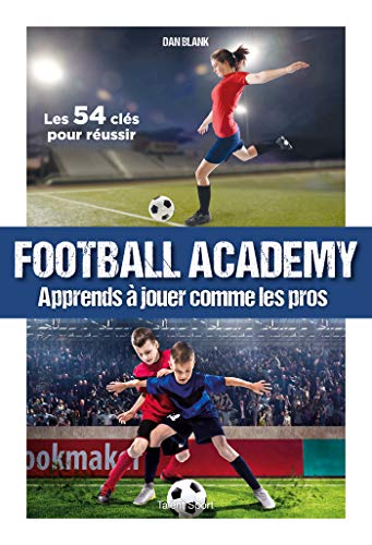 Football Academy: Apprends à jouer comme un pro