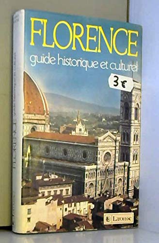 Florence : guide historique et culturel