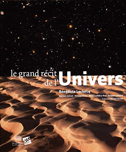 Le Grand Récit de l'Univers: Préface de Michel Serres