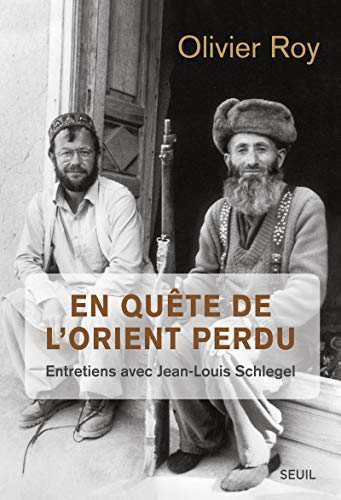 En quête de l'Orient perdu: Entretiens avec Jean-Louis Schlegel