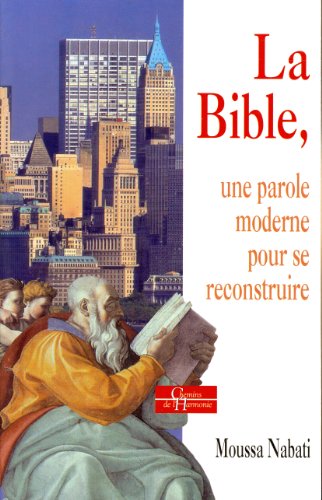 La Bible : Une parole moderne pour se construire et s’épanouir