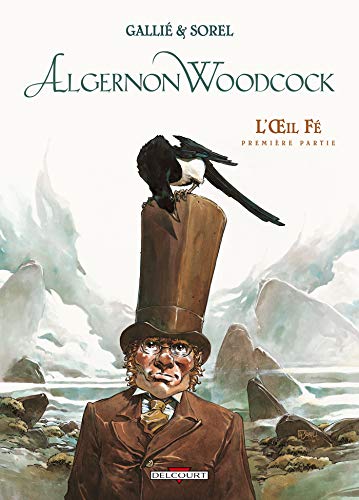 Algernon Woodcock, tome 1 : L'Oeil fé, première partie