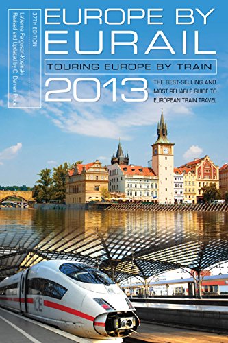 Europe by Eurail 2013: Touring Europe by Train