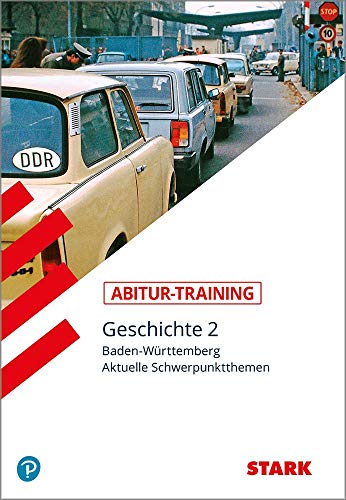 Abitur-Training Geschichte 2. Grundkurs Baden-Württemberg. Neue Bildungspläne.