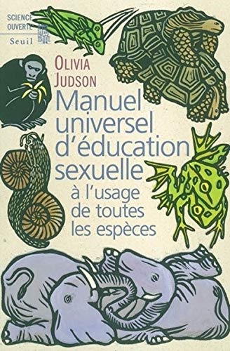 Manuel universel d'éducation sexuelle : À l'usage de toutes les espèces, selon le Docteur Tatiana