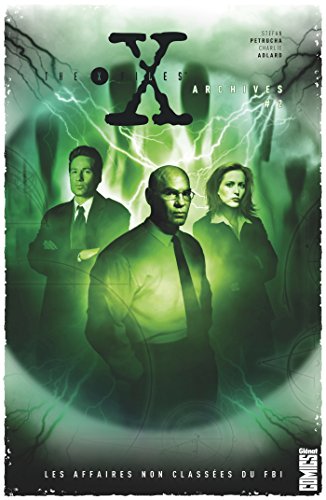 The X-Files Archives - Tome 02: Les affaires non classées du FBI