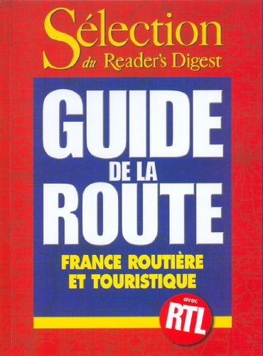 Guide de la route. France routière et touristique
