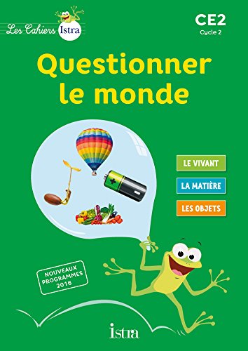 Questionner le monde CE2 Cycle 2 Les Cahiers Istra