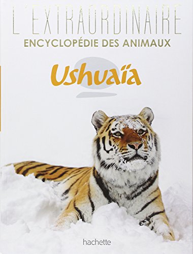 L'Extraordinaire encyclopédie Ushuaïa des animaux