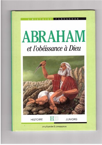 HIST. FABUL. ABRAHAM ET L'OBEISSANCE A DIEU