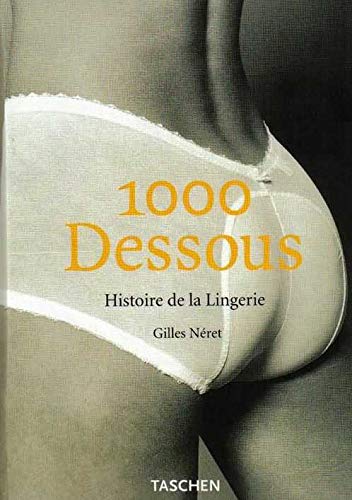 1000 dessous : Histoire de la lingerie