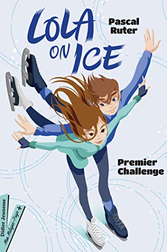 Lola on Ice, tome 1 - Premier challenge