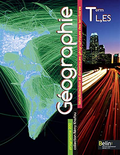 Géographie Tle L ES Rémy Knafou: Mondialisation et dynamiques géographiques des territoires. Programme 2012