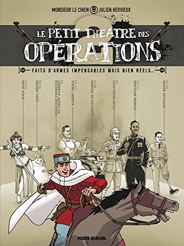 Le Petit Théâtre des opérations - tome 02: Faits d'armes incroyables mais bien réels...