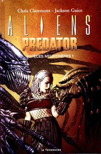 Aliens Predator, tome 1. Espèces meurtrières