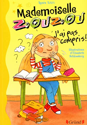 Mlle Zouzou - Tome 5 : J'ai pas compris ! (05)