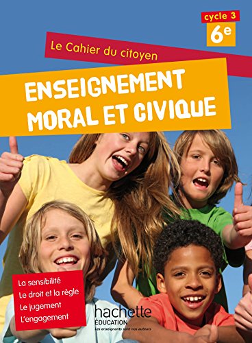 Enseignement moral et civique 6e Le cahier du citoyen