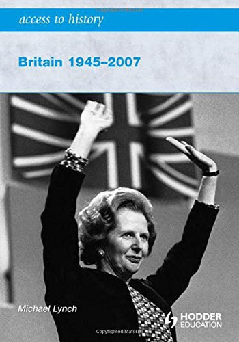Access to History: Britain 1945-2007