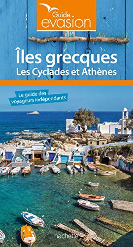 Guide Evasion Îles Grecques - Îles Cyclades et Athènes