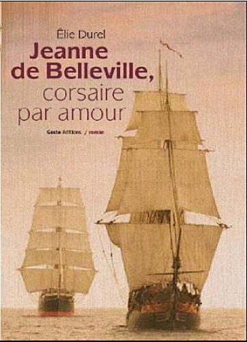Jeanne de Belleville, corsaire par amour