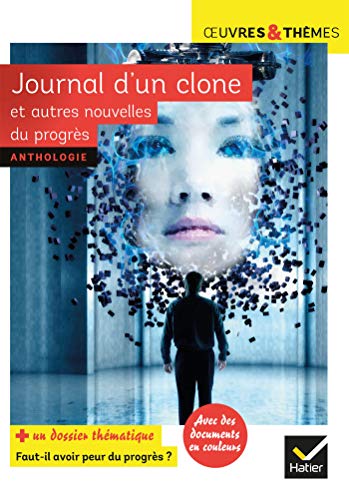 Journal d'un clone et autres nouvelles du progrès: nouvelles de Gudule, P. Bordage, F. Colin, C. Grenier, É. Simard