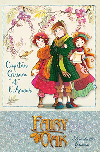 Fairy Oak T04: Capitan Grisam et l'amour