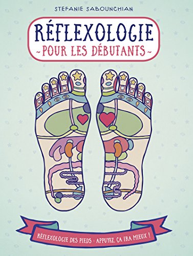 Réflexologie pour les débutants - réflexologie des pieds - collection Appuyez ici