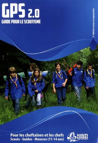 GPS 2.0: Guide pour le scoutisme 11-14 ans