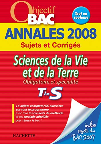 Sciences de la Vie et de la Terre Tle S: Annales 2008