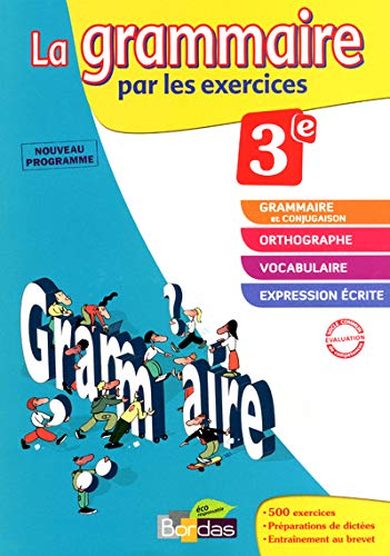 La grammaire par les exercices 3e - Cahier d'exercices - Edition 2011