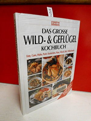 Das große Wildkochbuch und Geflügelkochbuch