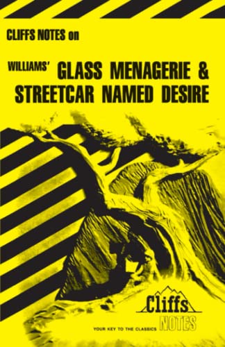 Cliffs Notes on Williams' Glass Menagerie & Streetcar Named Desire
